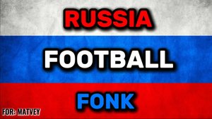 Фонк: RUSSIA FOOTBALL⚽