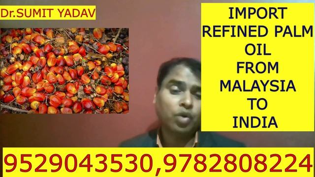 IMPORT REFINED PALM OIL FROM MALAYSIA TO INDIA