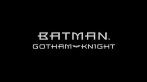 Бэтмен: Рыцарь Готэма / Batman: Gotham Knight