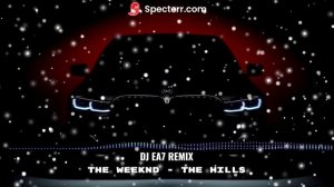 The Weeknd - The Hill (DJ EA7 Remix Full )