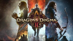 Dragon's Dogma 2 ➤ Геймплей основной компании.