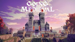 Градостроительный симулятор Going Medieval получил новый геймплейный трейлер