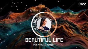 Beautiful Life (Mentol Remix).
