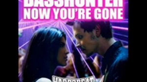 Basshunter - Now Your Gone
