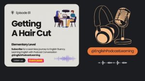 English Podcast For Learning English Episode 81 | Learn English With Podcast Conversation
