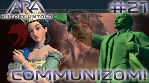 ПРОХОЖДЕНИЕ ARA: HISTORY UNTOLD: COMMUNIZOM! #21