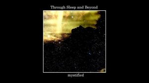 Mystified – Through Sleep And Beyond    2007 [Album]