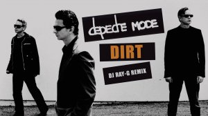 Depeche Mode - Dirt (Dj ray-g remix)