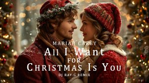 Mariah Carey - All I Want For Christmas Is You (Dj ray-g remix)