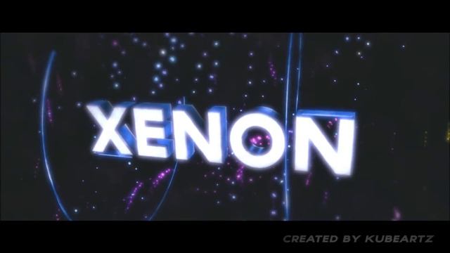 Intro | Xenon by KubeArtz[30 likes for sync?] смотреть онлайн