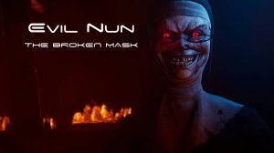 EVIL NUN THE BROKEN MASK ПРОХОЖДЕНИЕ  ►   НАСТОЙЧИВАЯ НАСТОЯТЕЛЬНИЦА  #1