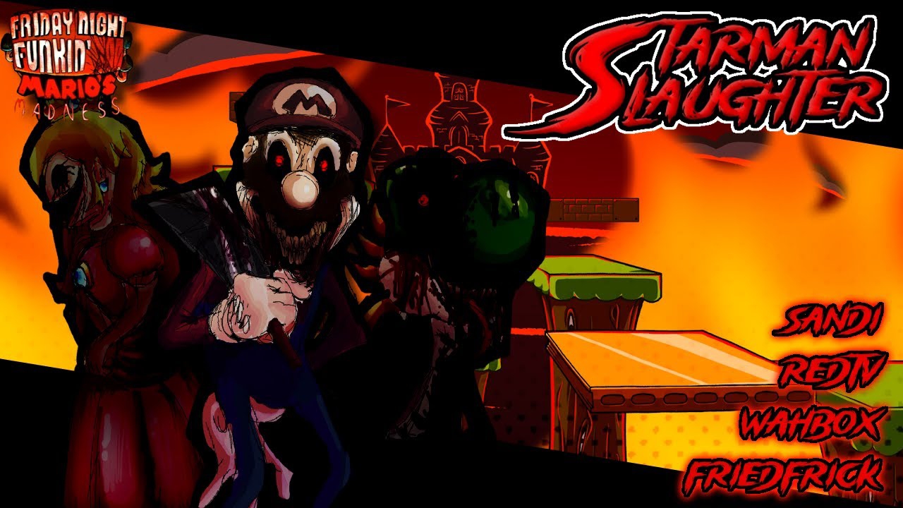 STARMAN SLAUGHTER Sandi (feat. RedTv53, theWAHbox and FriedFrick) - Mario's Madness v2 OST