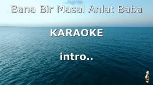 Bana Bir Masal Anlat Baba - KARAOKE