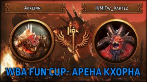 WBA fun cup - Арена Кхорна | Akkein VS [VM]Fw_Xartez | Total War: Warhammer III