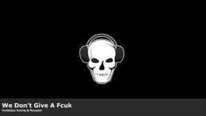 Forbidden Society & Receptor - We Don't Give a Fcuk