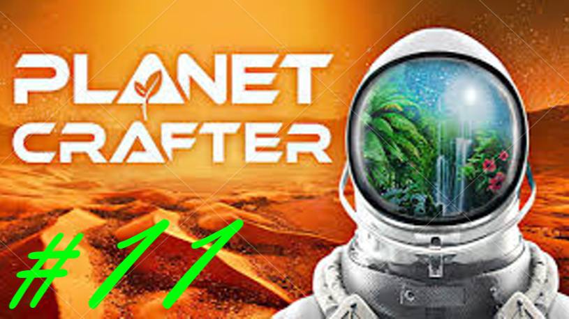 Прохождение The Planet Crafter #11