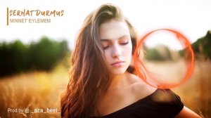 Serhat Durmus - Minnet Eylemem