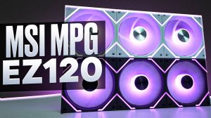 БЕСПРОВОДНЫЕ ВЕНТИЛЯТОРЫ / MSI MPG EZ120 ARGB