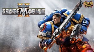 КРОВЬ И ЧЕСТЬ: ВОЗВРАЩЕНИЕ КОСМОДЕСАНТНИКОВ ➤ Warhammer 40,000 Space Marine 2 # 1