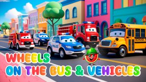 Wheels On The Bus & Vehicles | Nursery Rhymes & Kids Songs