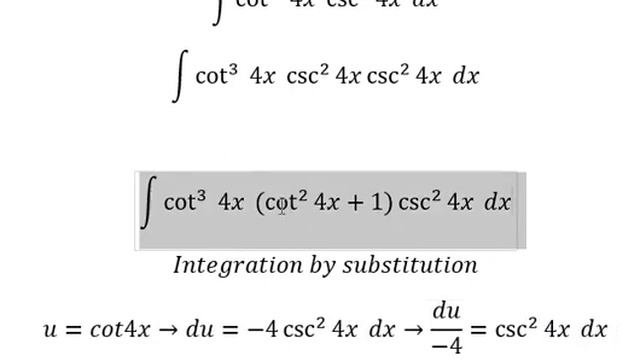 Calculus Help: Integral ∫ cot^3 (4x) csc^4 (4x)  dx - Integration by substitution - Techniques