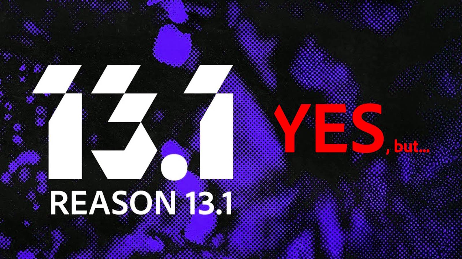 Reason 13.1: Update Adds Some Very Cool Features