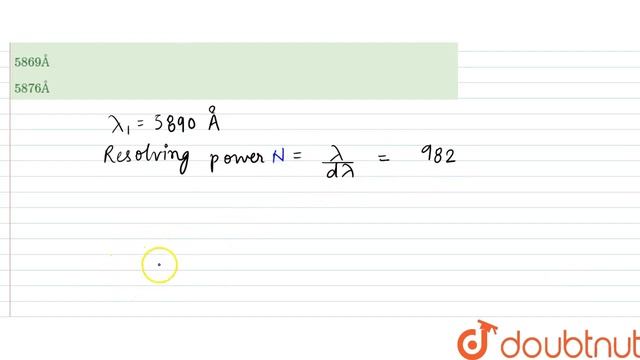 The sodium yellow doubled has wavelength 5890 Å and lamda Å(lamda gt gt 5890Å) and resolving pow... смотреть онлайн