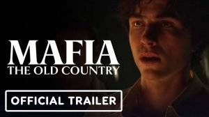 Mafia： The Old Country - Official Trailer ｜ The Game Awards 2024