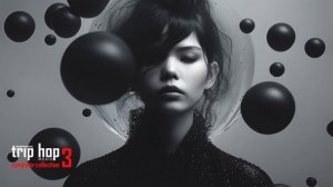 👽 Complete trip hop collection 3 | downtempo music mix |  chill lofi compilation lofi