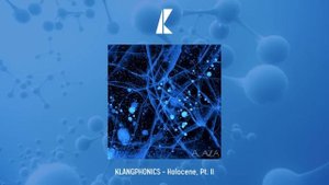 KLANGPHONICS - Holocene, Pt. II