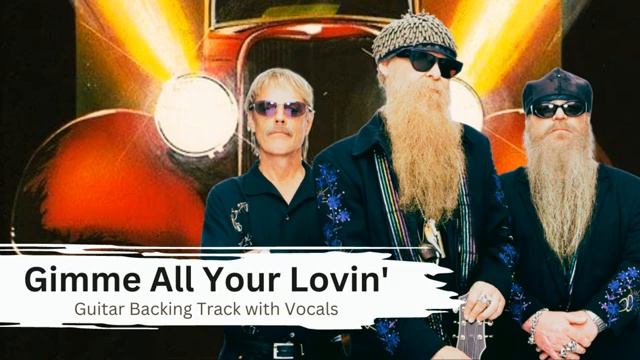 ZZ TOP Gimme All Your Lovin / Гитарная минусовка с вокалом