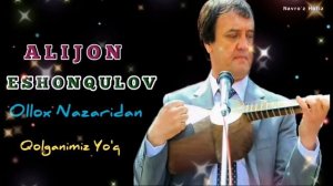 OLLOX NAZARIDAN QOLGANIMIZ YO'Q ALIJON ESHONQULOV ОЛЛОХ НАЗАРИДАН КОЛГАНИМИЗ ЙУК ЖОНЛИ ИЖРО #Premer