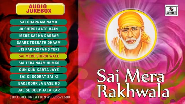 Sai Mera Rakhwala - Top 11 Shirdi Sai Baba Songs | Sai Baba Bhajans | Hindi Bhakti Songs смотреть онлайн