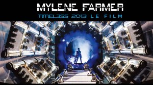 Mylene Farmer: Timeless 2013 - Le Film (Русские субтитры - RUS HARDSUB)