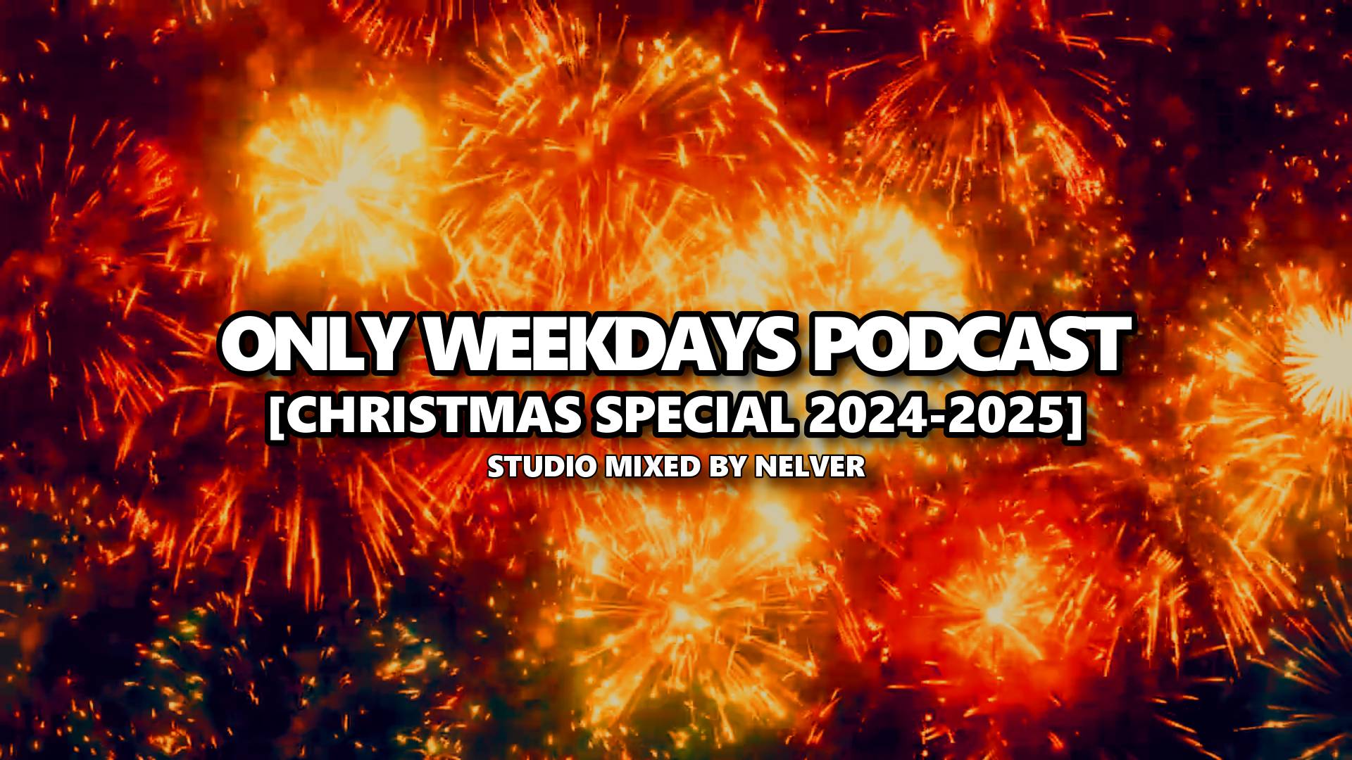 ONLY WEEKDAYS PODCAST (CHRISTMAS SPECIAL 2024 - 2025) [Mixed by Nelver] Drum & Bass