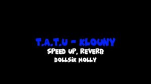 ТАТУ - Клоуны (speed up, reverb)