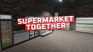Первый День в Supermarket Together КООПЕРАТИВ #1