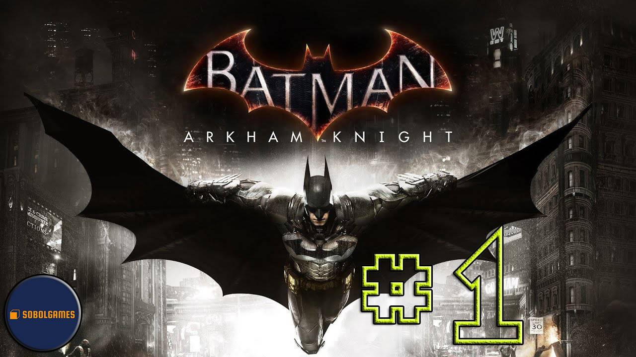 Прохождение Batman: Arkham Knight (Часть #1)