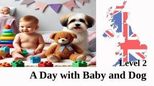 A Day with Baby and Dog