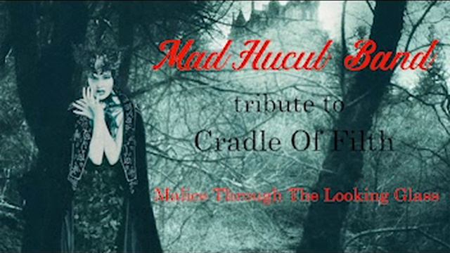 MadHucul Band - "Malice Through The Looking Glass" (Cradle Of Filth)