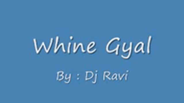 Whine Gyal Dj Ravi смотреть онлайн