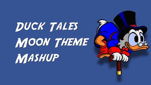 Duck Tales The Moon Mashup OriginalRemastered