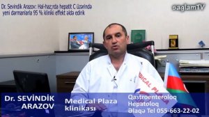 Hepatit C –ni indi sərfəli dərmanlarla müalicə etməyin yolu. Dr. Sevindik Arazov.