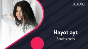 Shahzoda - Hayot ayt | Шахзода - Хаёт айт (AUDIO)