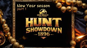 Hunt Showdown 1896, New Year season, part 1.1