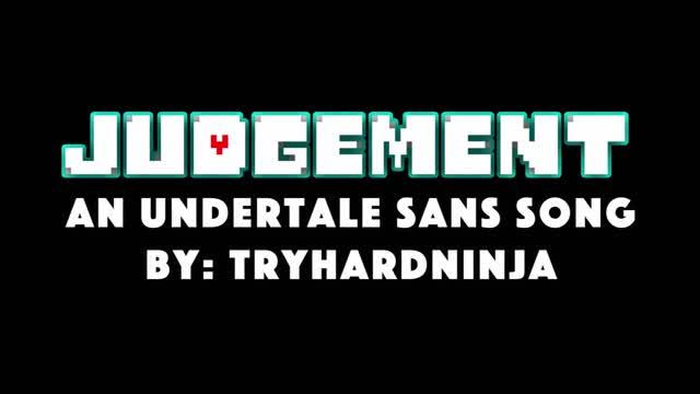 UNDERTALE SANS SONG Judgement by TryHardNinja смотреть онлайн