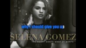 Selena Gomez - Karaoke The heart wants what it wants (karaoke with backing vocals)