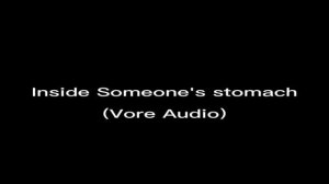 Inside Someone's stomach (Vore Audio) (Prey Pov)