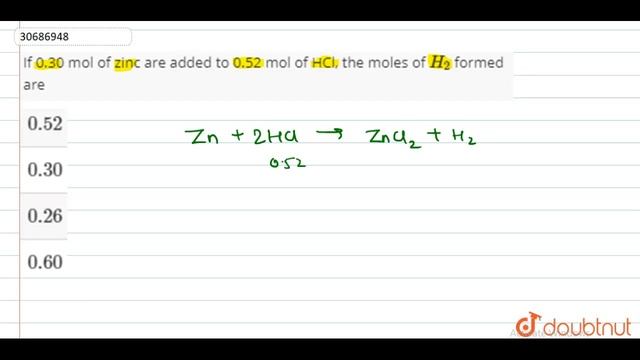 If 0.30 mol of zinc are added to 0.52 mol of HCl, the moles of H_(2) formed are | 12 | SOME BASI... смотреть онлайн