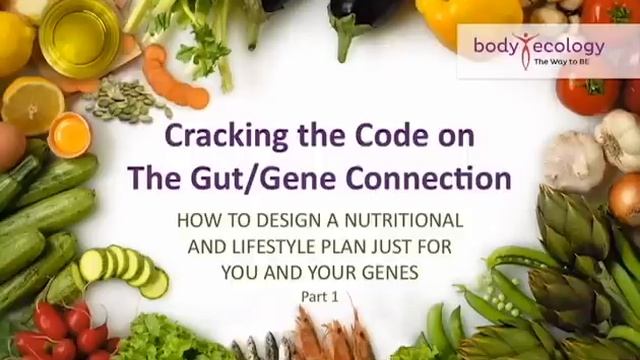 Cracking the Code on the Gut-Gene Connection (Sample) - Donna Gates - Body Ecology